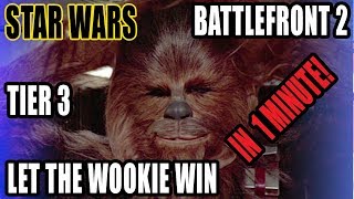 Star Wars Battlefront 2  How To Beat Tier 3 Let The Wookie Win in 1 MINUTE  1 Minute Lets Play [upl. by Anatniuq184]