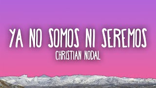 Christian Nodal  Ya No Somos Ni Seremos [upl. by Ttennaj643]