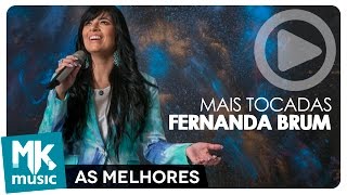 AS MELHORES MÚSICAS E MAIS TOCADAS DE FERNANDA BRUM  MAIS DE 2 HORAS DE MÚSICA Monoblock [upl. by Efrem]