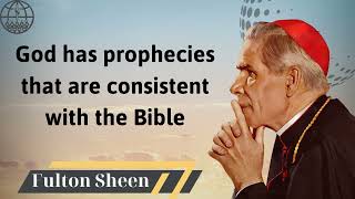 God has prophecies that are consistent with the Bible  Fulton J Sheen 2024 [upl. by Okimuy]