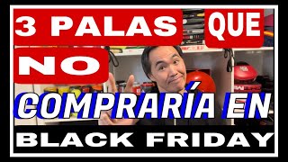 3 PALAS que NO COMPRARIA en BLACK FRIDAY [upl. by Freytag]