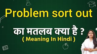 Problem sort out meaning in hindi  Problem sort out ka matlab kya hota hai  Word meaning [upl. by Neleh]