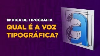 1 Dica de tipografia  Qual é a voz tipográfica Qual a voz da fonte [upl. by Carny]