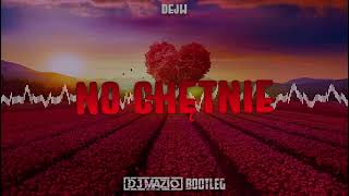 Dejw  No Chętnie  DJ MAZIO BOOTLEG  2024 [upl. by Eeliab]