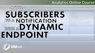 PI AF Analytics  Add Subscribers to a Notification with a Dynamic Endpoint [upl. by Rhonda]