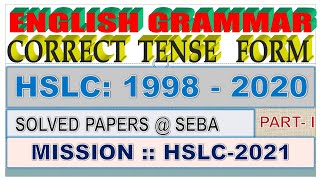 CORRECT TENSE  SEBA Question Papers HSLC Exam  19982020  PartI [upl. by Saito599]