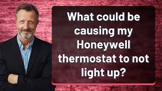 What could be causing my Honeywell thermostat to not light up [upl. by Loughlin]