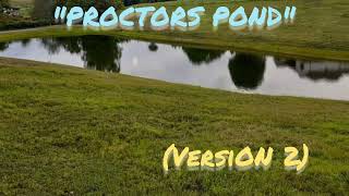 quotProctors Pondquot Version2 [upl. by Tempa]