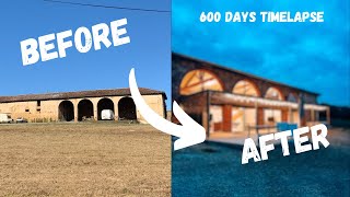 600 DAYS TIMELAPSE RENOVATION  LA TRANSFORMATION DE LA GRANGE [upl. by Oirretna538]