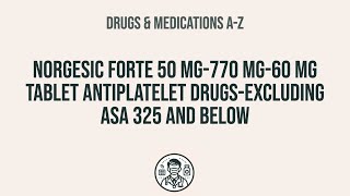 How to use Norgesic Forte 50 Mg770 Mg60 Mg Tablet Antiplatelet DrugsExcluding Asa 325 And Below [upl. by Aissatsana]