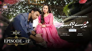 Mere Humsafar Episode 12  RECAP  ARY Digital Drama [upl. by Lot]