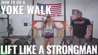 How To Do The Yoke Walk  Lift Like A Strongman feat Rob Kearney and Kristen Graham [upl. by Mutua494]