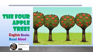 The Four Apple Trees  English Books Read Aloud [upl. by Yarased]