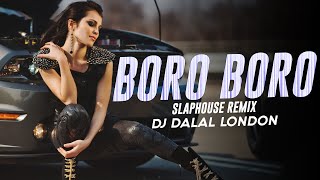 Boro Boro Bure Bure  Remix  DJ Dalal London  Arabic Slap House  Car Music  Bluffmaster  Arash [upl. by Romeu]