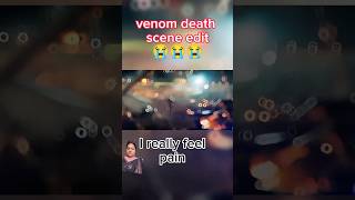 Venom death scene edit 😭  I really feel pain  shorts venom3 venom2 youtubeshorts [upl. by Notla713]