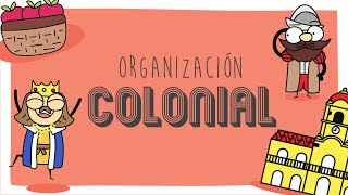 Organización Colonial [upl. by Nobe]