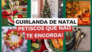 GUIRLANDA DE NATAL  PETISCOS QUE NÃO TE ENGORDA [upl. by Otreblaug]