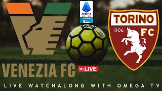 🔴Live🔴VENEZIA VS TORINO SERIE A 2425🔴Live🔴LIVE SCORES amp FULL COMMENTARY [upl. by Limaa]