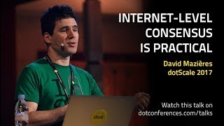 dotScale 2017  David Mazières  Internetlevel consensus is practical [upl. by Olenta]