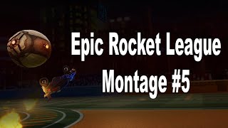 Epic Rocket League Montage 5 [upl. by Ecnesse891]