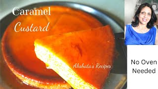 Goan caramel puddingMade in a SteamerPressure Cookerakshatasrecipescaramel [upl. by Adnoyek]