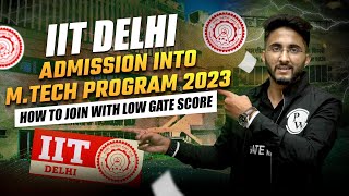 IIT Delhi Admission into MTech Program 2023  How to Join With Low GATE Score [upl. by Aremihc]