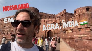 Explorando Agra com direito a CHURRASCO INDIANO 🇮🇳  Agra além do Taj Mahal [upl. by Moishe]