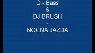 Q Bass amp DJ Brush  Nocna Jazda [upl. by Asiret]