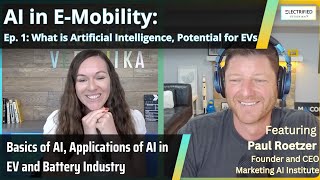 AI in EMobility What is Artificial Intelligence Potential for EVs I Ep1 with Paul Roetzer [upl. by Ecnerwal]