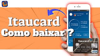 Itaucard Cartão Como baixar e instalar o aplicativo no celular android [upl. by Leuqim652]