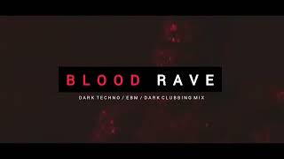 Dark Techno EBM Dark House Mix BLOOD RAVE Dark Clubbing [upl. by Arlon]