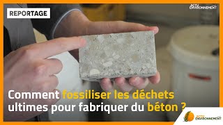 Comment fossiliser les déchets ultimes pour fabriquer du béton [upl. by Sarnoff]