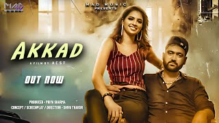 AKKAD  KJEET ATUL AKANTVISHAL KATARIA amp ANNIE SHIVA THAKUR  SONG 2022  MAD MUSIC [upl. by Nohsar]