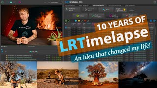 10 Years of LRTimelapse  an idea that changed my life [upl. by Assert]