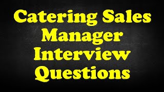 Catering Sales Manager Interview Questions [upl. by Htederem]