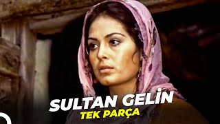 Sultan Gelin  Türkan Şoray Eski Türk Filmi Full İzle [upl. by Ahsenwahs536]