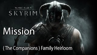 The Elder Scrolls V Skyrim Mission  The Companions  Family Heirloom [upl. by Ocirderf849]