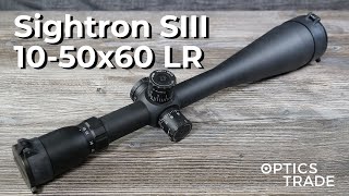 Sightron SIII 1050x60 Long Range Rifle Scope Review  Optics Trade Reviews [upl. by Refinej]