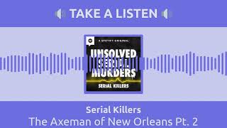 The Axeman of New Orleans Pt 2  Serial Killers [upl. by Georglana]