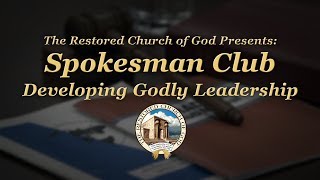 Spokesman Club Developing Godly Leadership – The Restored Church of God [upl. by Westleigh]