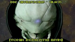 DIE ANTWOORD Alien TOXIK Dementia RMX [upl. by Sonitnatsnok]