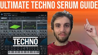 Ultimate Guide To Using Serum For Techno Presets [upl. by Pearson888]