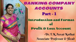 Banking Company AccountsPart1IntroductionFormat of Profit amp Loss AccountDrTKAvvai Kothai [upl. by Gustin472]