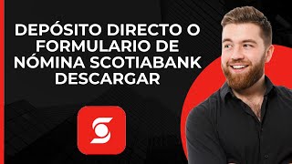 Formulario de Depósito Directo o Nómina Scotiabank Descargar  Formulario de Depósito Directo [upl. by Llib]