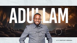 ADULLAM PART 2 with PASTOR T MWANGI  LIFE CHURCH LIMURU [upl. by Kennan]