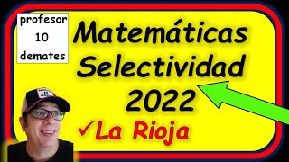 Matemáticas II 2022 Selectividad La Rioja Ebau Solución [upl. by Siroled82]