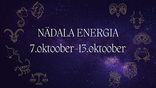 ⚡️ Nädala Energia ⚡️ 7oktoober13oktoober 🔮 12 Tähemärki 🔮 [upl. by Aihsenek]