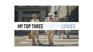 My Top Three FujiFilm Fujinon Lenses [upl. by Anitsyrc]