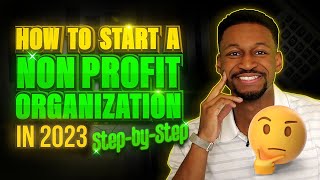 How to Start a Nonprofit Organization in 2023 Stepbystep [upl. by Amalburga950]