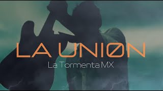 🔴 LA TORMENTA MX LA UNIÓN LETRA [upl. by Schlenger]